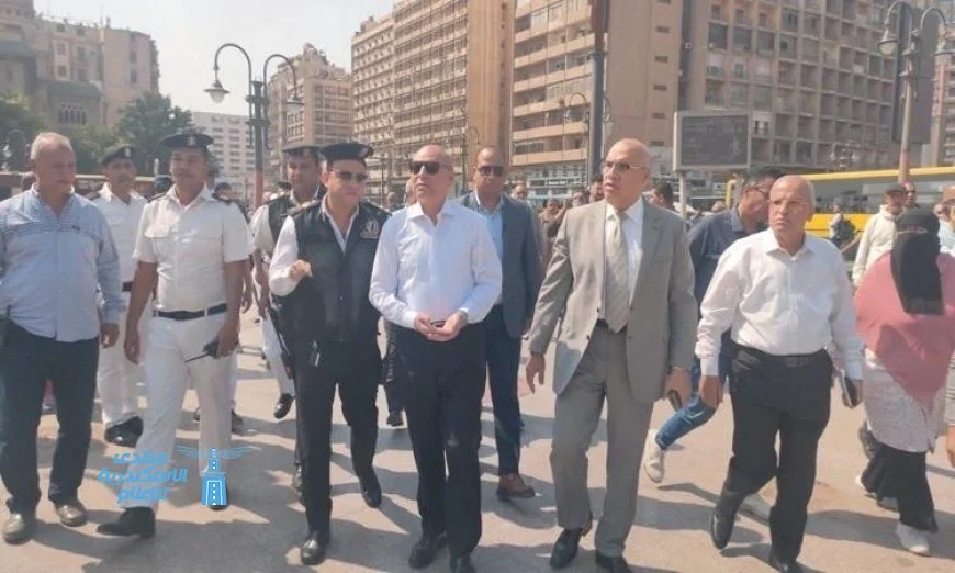 محافظ القاهرة يراقب عن كثب تطوير المنطقة المحيطة بميدان رمسيس