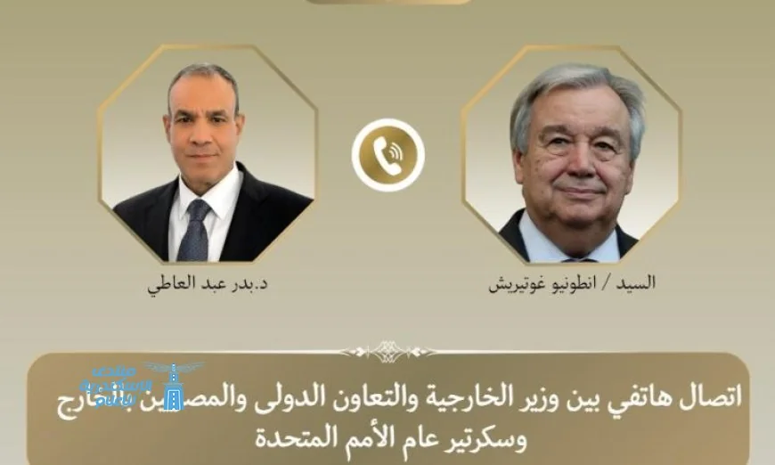 وزير الخارجية يناقش مع سكرتير الأمم المتحدة آخر مستجدات الأوضاع في الشرق الأوسط