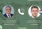 تعزيز التعاون بين باكستان وهولندا لمواجهة التطورات الإقليمية ودعم وقف إطلاق النار